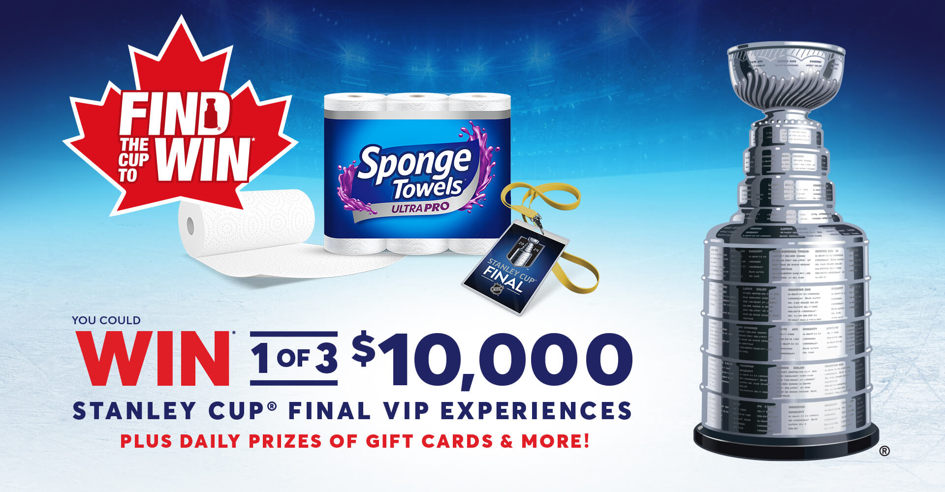 You could win 1 of 3 $10,000 Stanley Cup Final VIP Experiences Plus Daily Prizes of Gift Cards and More!